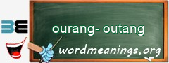 WordMeaning blackboard for ourang-outang